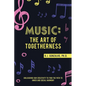 Music: the Art of Togetherness: Unleashing Our Creativity to Find the Path to Inner and Social Harmony - Paperback