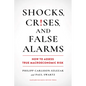 Shocks, Crises, and False Alarms: How to Assess True Macroeconomic Risk - Hardcover