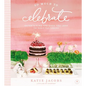 So Much to Celebrate: Entertaining the Ones You Love the Whole Year Through - Hardcover