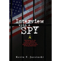 Interview With A Spy: Revelations on the John F. Kennedy Assassination and the Impact on My Generation of Young Americans - Hardcover