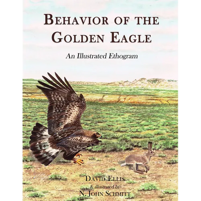 Behavior of the Golden Eagle: an illustrated ethogram - Hardcover