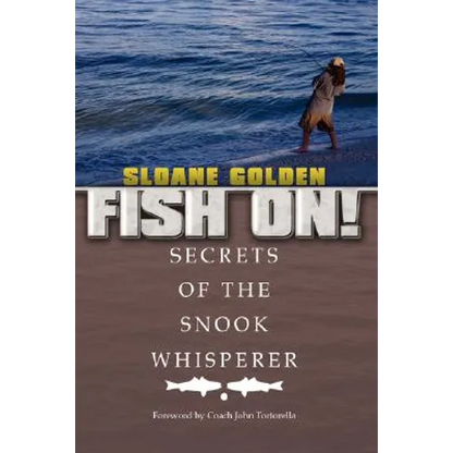 Fish On!: Secrets of the Snook Whisperer - Paperback