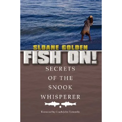 Fish On!: Secrets of the Snook Whisperer - Paperback