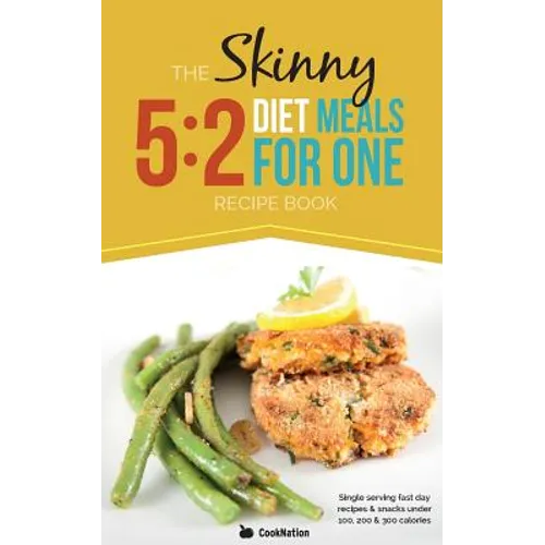 The Skinny 5: 2 Fast Diet Meals for One: Single Serving Fast Day Recipes & Snacks Under 100, 200 & 300 Calories - Paperback