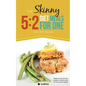 The Skinny 5: 2 Fast Diet Meals for One: Single Serving Fast Day Recipes & Snacks Under 100, 200 & 300 Calories - Paperback