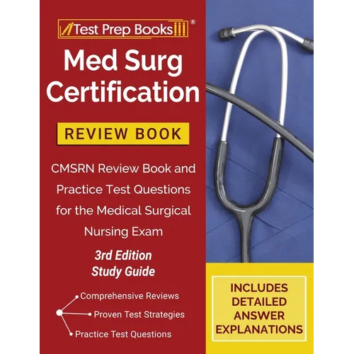 Med Surg Certification Review Book: CMSRN Review Book and Practice Test Questions for the Medical Surgical Nursing Exam [3rd Edition Study Guide] - Paperback