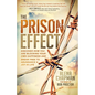 The Prison Effect: Discover How You Are Blocking Your Own Happiness and Break Free to Abundance and Joy in Life - Paperback