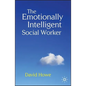 The Emotionally Intelligent Social Worker - Paperback