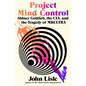 Project Mind Control: Sidney Gottlieb, the Cia, and the Tragedy of Mkultra - Hardcover