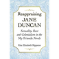 Reappraising Jane Duncan: Sexuality, Race and Colonialism in the My Friends Novels - Paperback