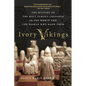 Ivory Vikings: The Mystery of the Most Famous Chessmen in the World and the Woman Who Made Them - Paperback