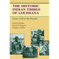 The Historic Indian Tribes of Louisiana: From 1542 to the Present Louisiana - Paperback