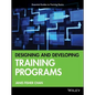 Designing and Developing Training Programs: Pfeiffer Essential Guides to Training Basics - Paperback