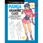 Manga Drawing Class: A Guided Sketchbook for Creating Fantasy & Adventure Characters - Hardcover