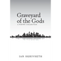 Graveyard of the Gods: A Poetry Collection - Paperback