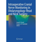 Intraoperative Cranial Nerve Monitoring in Otolaryngology-Head and Neck Surgery - Paperback