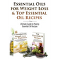 Essential Oils for Weight Loss & Top Essential Oil Recipes: Guide to Essential Oil Recipes - Paperback