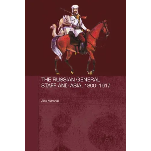 The Russian General Staff and Asia, 1860-1917 - Paperback