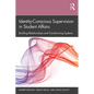 Identity-Conscious Supervision in Student Affairs: Building Relationships and Transforming Systems - Paperback