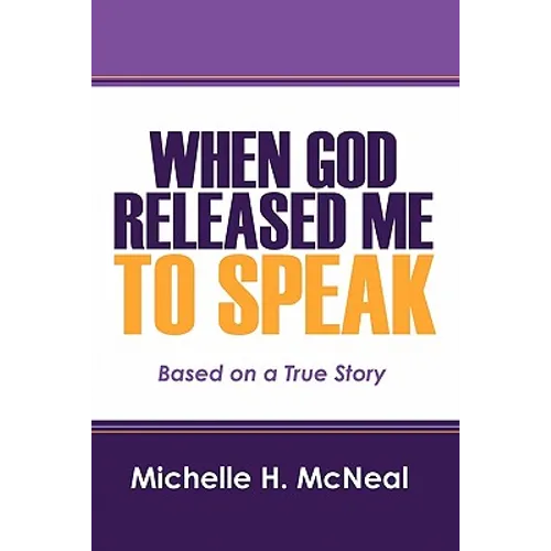 When God Released Me to Speak: Based on a True Story - Paperback
