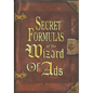 Secret Formulas of the Wizard of Ads: Turning Paupers Into Princes and Lead Into Gold - Hardcover