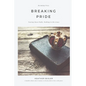 Breaking Pride - Tearing Down Walls, Walking in His Grace - Paperback