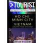 Greater Than a Tourist - Ho Chi Minh City Vietnam: 50 Travel Tips from a Local - Paperback