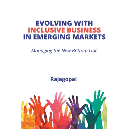Evolving With Inclusive Business in Emerging Markets: Managing the New Bottom Line - Paperback