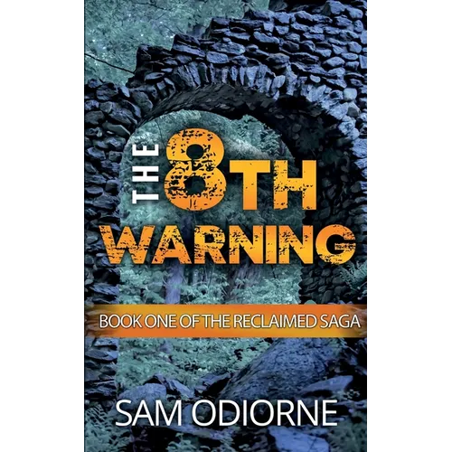 The Eighth Warning: Book One of the Reclaimed Saga - Paperback