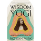 Wisdom of a Yogi: Lessons for Modern Seekers from Autobiography of a Yogi - Paperback