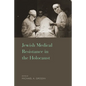 Jewish Medical Resistance in the Holocaust - Paperback