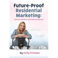 Future Proof Residential Marketing - Paperback