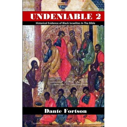 Undeniable 2: Historical Evidence of Black Israelites In The Bible - Paperback