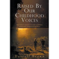 Raised By Our Childhood Voices: One father's journey to raise confident, connected, compassionate boys - Paperback