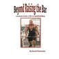 Beyond Raising the Bar: excerpts from a life in bodybuilding - Paperback