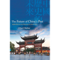 The Future of China's Past: Reflections on the Meaning of China's Rise - Hardcover