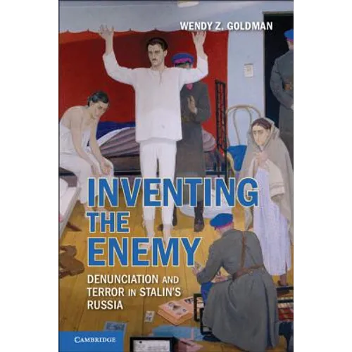 Inventing the Enemy: Denunciation and Terror in Stalin's Russia - Paperback