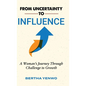 From Uncertainty to Influence: A Woman's Journey Through Challenge to Growth - Hardcover