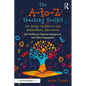 The A-to-Z Teaching Toolkit for Early Childhood and Elementary Educators: Best Practices for Classroom Management and Student Engagement - Paperback