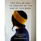 You Will Be Able to Crochet by the End of This Book: Step-By-Step Techniques and 15 Easy Projects for Beginners - Paperback