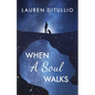 When a Soul Walks - Paperback