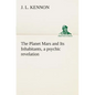 The Planet Mars and Its Inhabitants, a psychic revelation - Paperback