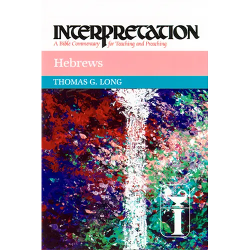 Hebrews: Interpretation: A Bible Commentary for Teaching and Preaching - Hardcover