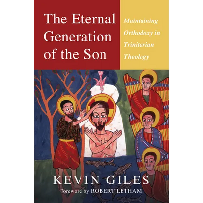 The Eternal Generation of the Son: Maintaining Orthodoxy in Trinitarian Theology - Paperback