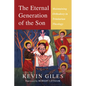 The Eternal Generation of the Son: Maintaining Orthodoxy in Trinitarian Theology - Paperback