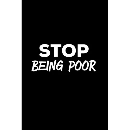 Stop Being Poor: Person Expense Tracker with Humor of being on a budget and not rich - Paperback