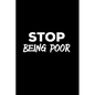 Stop Being Poor: Person Expense Tracker with Humor of being on a budget and not rich - Paperback