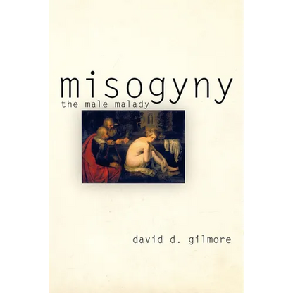 Misogyny: The Male Malady - Paperback