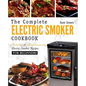 Electric Smoker Cookbook: The Complete Electric Smoker Cookbook - Delicious and Mouthwatering Electric Smoker Recipes For Beginners - Paperback