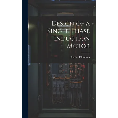 Design of a Single-phase Induction Motor - Hardcover